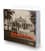 Das alte Berlin − Fotografien aus der Gründerzeit, Nicolai Verlag 2002 ()